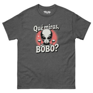 Qué miras, bobo?